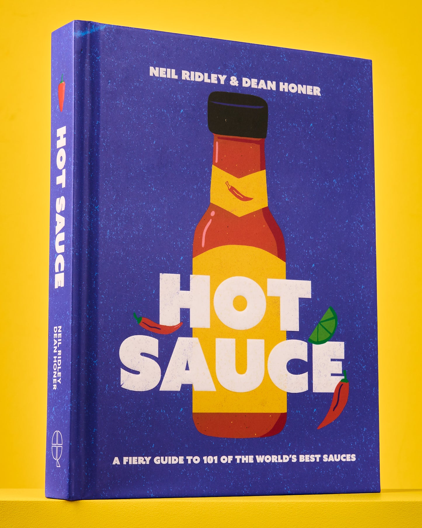 Hot Sauce: A Fire Eater's Guide to 101 of the World's Best Hot Sauces